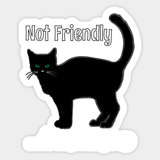 NOT FRIENDLY DO NOT TOUCH ME FUNNY CAT SHIRT, SOCKS, STICKERS, AND MORE Sticker